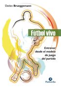 Futbol Vivo: Entrenar Desde el Modelo de Juego del Partido (in Spanish)