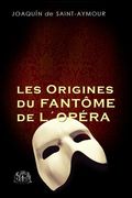 Les Origines Du Fantôme de L´opera (in Spanish)