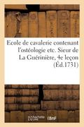 Ecole de Cavalerie Contenant l'Ostéologie Etc. Sieur de la Guérinière, 4e Leçon (in French)