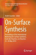 On-Surface Synthesis: Proceedings of the International Workshop On-Surface Synthesis, École Des Houches, Les Houches 25-30 May 2014 (en Inglés)