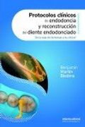 Protocolos Clínicos de Endodoncia y Reconstrucción del Diente Endodonciado: De la Sala de Fantomas a tu Clínica