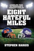 Eight Hateful Miles: A Sideline Pass to Tennessee's Fiercest Rivalry 
