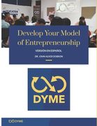Develop Your Model of Entrepreneurship: versión en español: Cómo empezar tu aventura emprendedora (in Spanish)