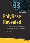 Polybase Revealed: Data Virtualization With sql Server, Hadoop, Apache Spark, and Beyond (en Inglés)