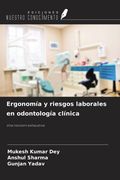 Ergonomía y riesgos laborales en odontología clínica. Una revisión exhaustiva