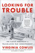 Looking for Trouble: The Classic Memoir of a Trailblazing war Correspondent (en Inglés)