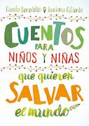 Cuentos Para Niños y Niñas que Quieren Salvar el Mundo (in Spanish)