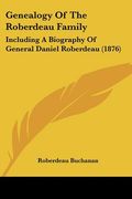 genealogy of the roberdeau family: including a biography of general daniel roberdeau (1876)