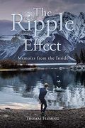 The Ripple Effect: Memoirs From the Inside 