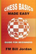 Chess Basics Made Easy: Learn the Rules and Basic Tactics and Strategy (Chess Concepts Made Easy)