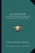 Le Conteur: Ou Les Deux Postes, Comedie En Trois Actes, En Prose (1800) (en Francés)