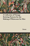a collection of vintage knitting patterns for the making of waistcoats for men (en Inglés)