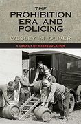 The Prohibition Era and Policing: A Legacy of Misregulation