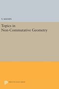 Topics in Non-Commutative Geometry (Princeton Legacy Library)