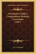 Grammatica Gallica, Compendiosa Methodo Concinnata (1667) (en Latin)