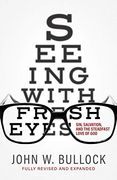 Seeing With Fresh Eyes: Sin, Salvation, and the Steadfast Love of god (en Inglés)