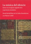 Musica del Silencio Entrar en el Espacio Sagrado de la Experiencia Monastica [Rustica] (in Spanish)