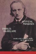 artificial paradises,baudelaire´s masterpiece on hashish (en Inglés)
