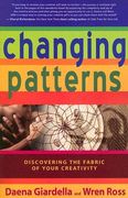 changing patterns: discovering the fabric of your creativity (en Inglés)