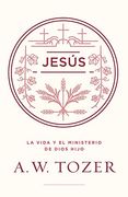 Jesús: La Vida y el Ministerio de Dios Hijo