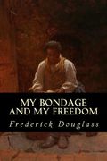 My Bondage and My Freedom (en Inglés)