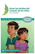 Sanando las Heridas del Corazón: Libro del Facilitador (in Spanish)
