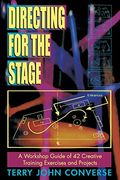 directing for the stage,a workshop guide of 42 creative training exercises and projects (en Inglés)