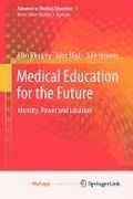 Medical Education for the Future: Identity, Power and Location