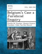 Belgium's Case a Juridicial Enquiry (en Inglés)
