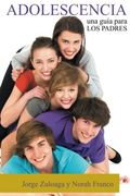 Adolescencia: Una Guia Para los Padres (in Spanish)