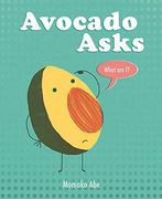 Avocado Asks: What am i? 