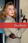 Oxford Bookworms Library: Oxford Bookworms 5. Deadlock: 1800 Headwords (en Inglés)