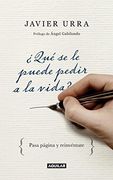 ¿qué se le puede pedir a la vida? (in Spanish)
