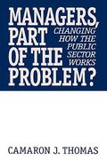 managers, part of the problem?: changing how the public sector works