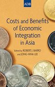 Costs and Benefits of Economic Integration in Asia (en Inglés)
