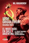 Iósif Grigulevich; El Frente Invisible del NKVD (KGB) Durante la II Guerra Mundial