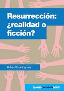 Resurrección:  Realidad o Ficción?