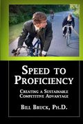 Speed to Proficiency: Creating a Sustainable Competitive Advantage