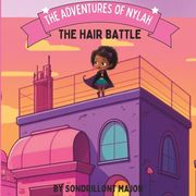 The Adventures of Nylah: The Hair Battle