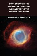 Space Science in the Twenty-First Century: Imperatives for the Decades 1995 to 2015: Mission to Planet Earth (en Inglés)
