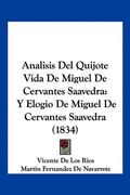Analisis del Quijote Vida de Miguel de Cervantes Saavedra: Y Elogio de Miguel de Cervantes Saavedra (1834)