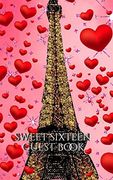 Sweet Sixteen Glitter Paris Eiffel Tower red Hearts Themed Blank Guest Book 