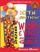 2018 Weird & Wacky Holiday Marketing Guide: Your business marketing calendar of ideas (en Inglés)