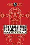 Crystallizing Public Opinion: Complete and Original Edition (en Inglés)