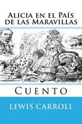 Alicia en el Pais de las Maravillas: Cuento