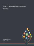 Security Sector Reform and Citizen Security (en Inglés)