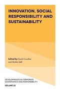 Innovation, Social Responsibility and Sustainability (Developments in Corporate Governance and Responsibility, 22) 