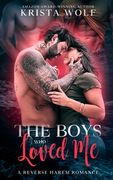 The Boys Who Loved Me: A Reverse Harem Romance (en Inglés)