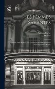 Les Femmes Savantes: Comédie (en Francés)