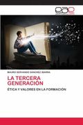 La Tercera Generación: Ética y Valores en la Formación (in Spanish)
